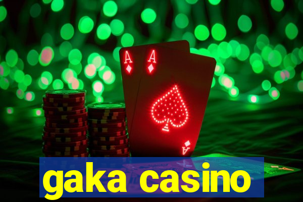 gaka casino