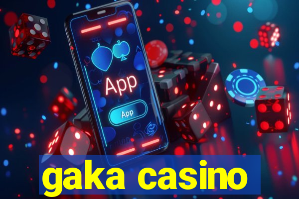 gaka casino