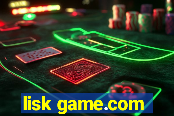 lisk game.com