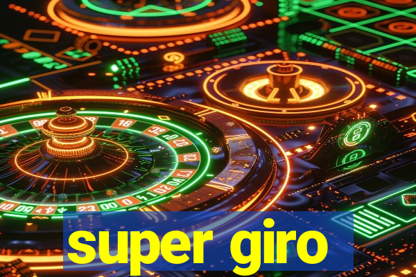 super giro