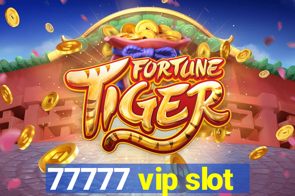 77777 vip slot