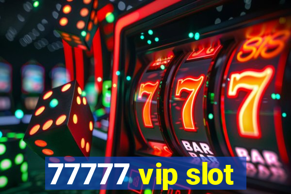 77777 vip slot