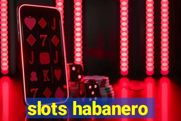 slots habanero