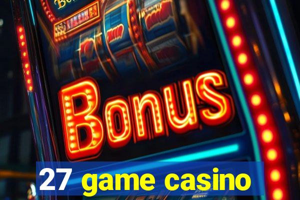 27 game casino