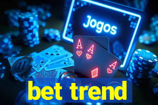 bet trend