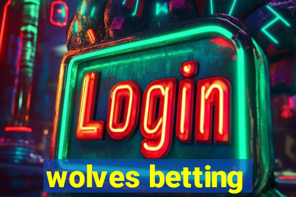 wolves betting