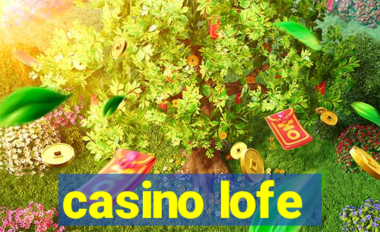 casino lofe