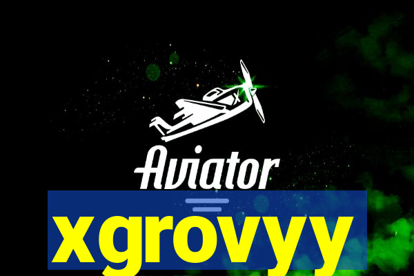 xgrovyy