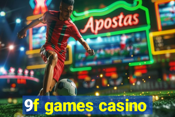 9f games casino