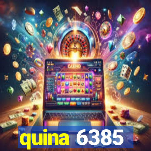 quina 6385