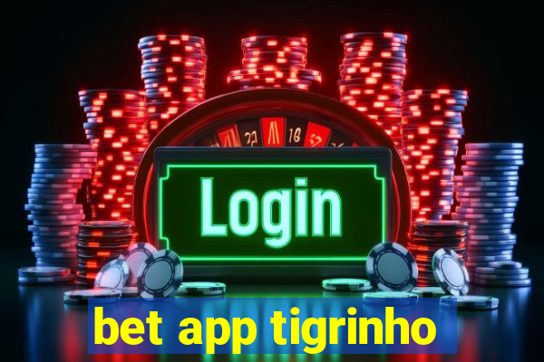 bet app tigrinho