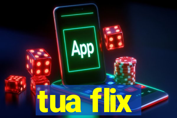 tua flix