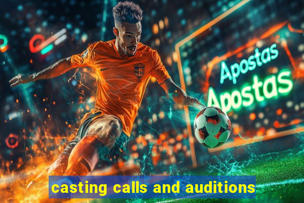 casting calls and auditions