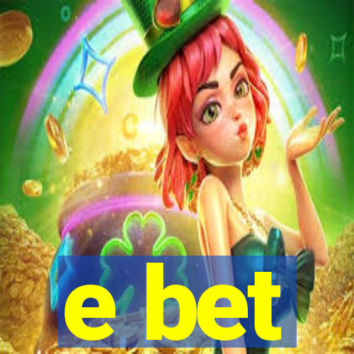 e bet