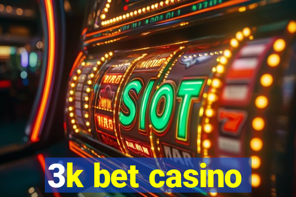 3k bet casino