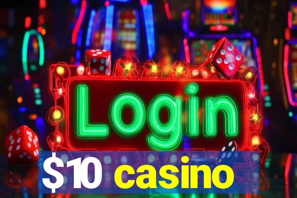 $10 casino