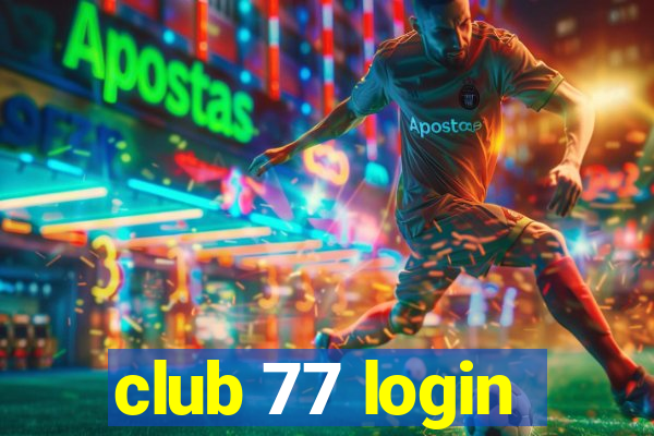 club 77 login