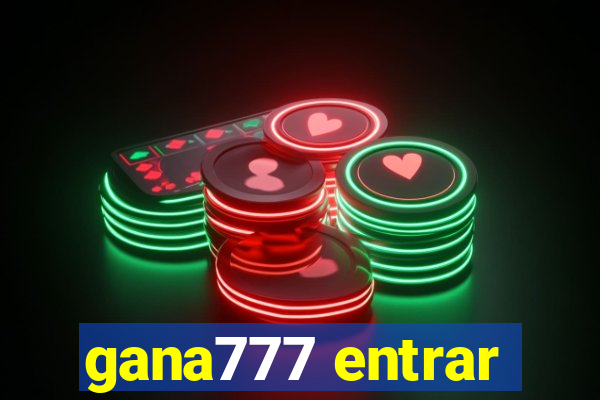 gana777 entrar