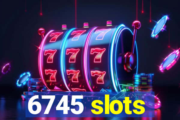 6745 slots