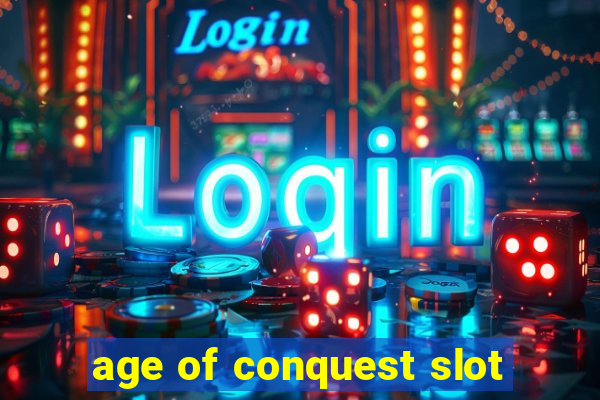 age of conquest slot