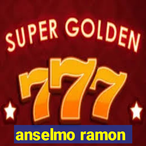 anselmo ramon