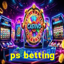 ps betting