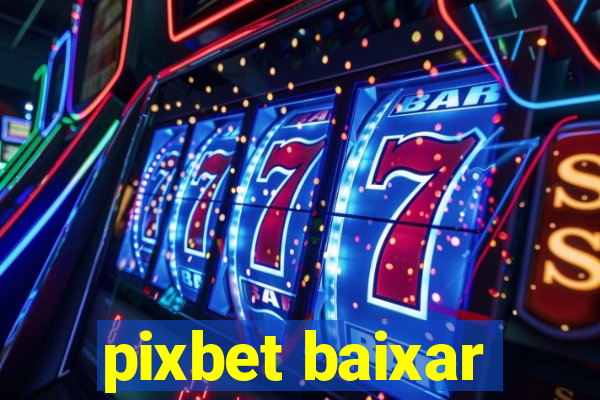 pixbet baixar