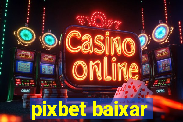 pixbet baixar