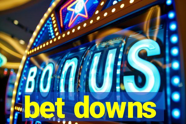 bet downs