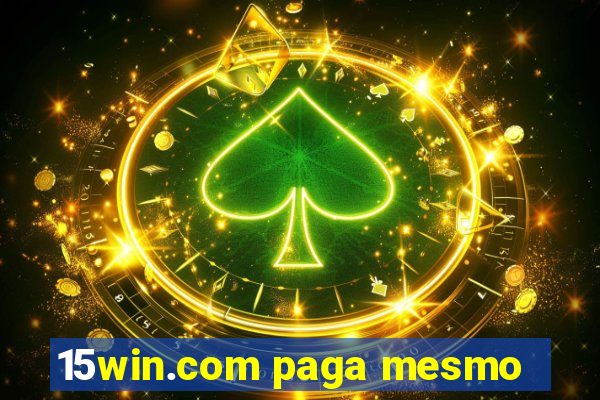 15win.com paga mesmo