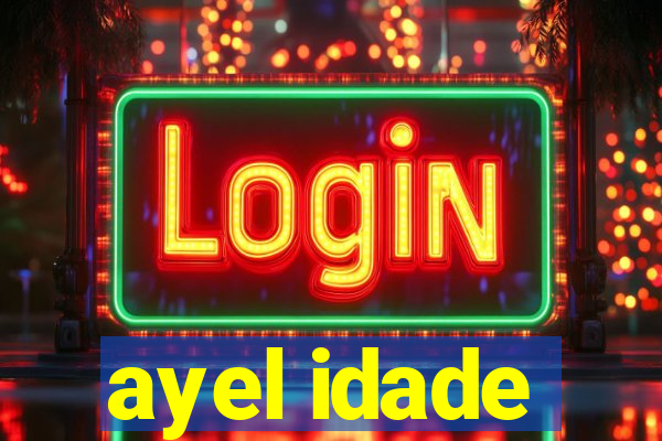 ayel idade