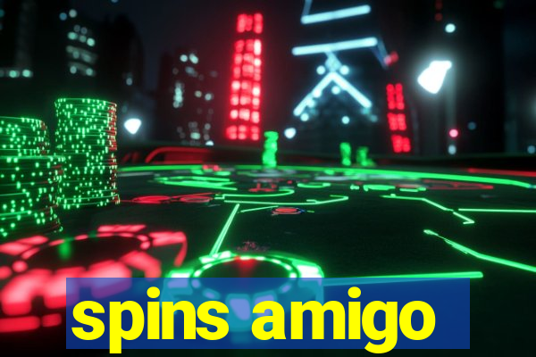 spins amigo