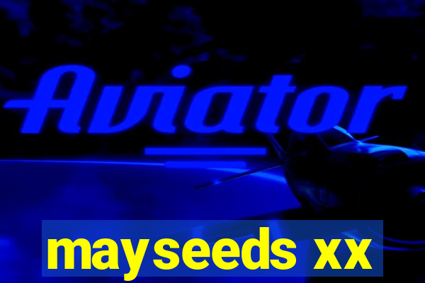 mayseeds xx