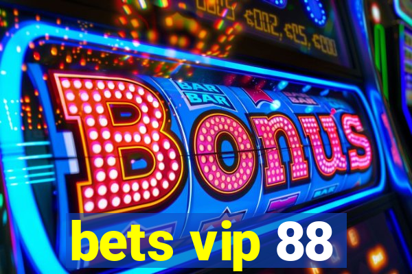 bets vip 88