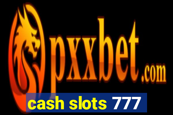 cash slots 777