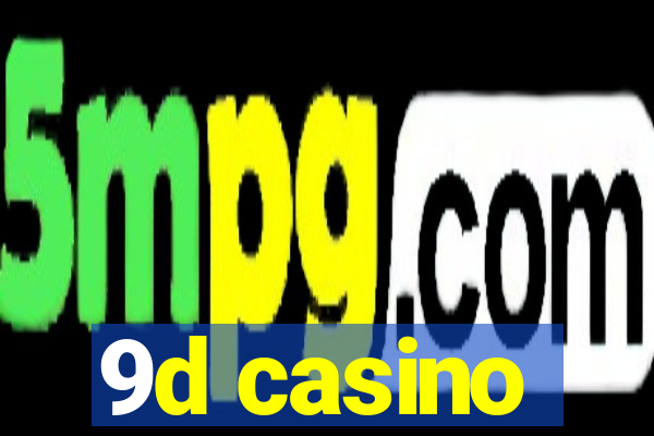 9d casino