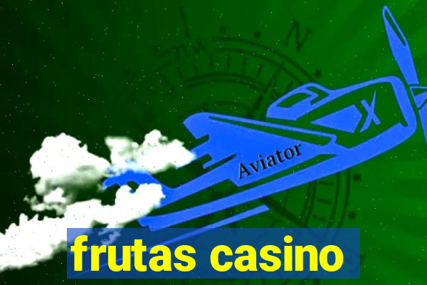 frutas casino