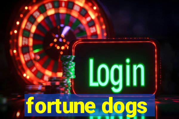 fortune dogs