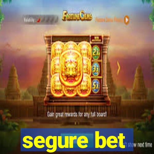 segure bet