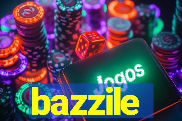 bazzile