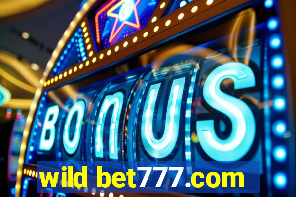 wild bet777.com