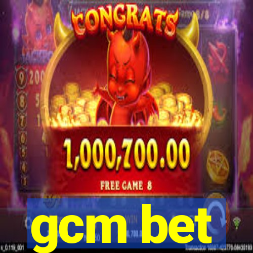 gcm bet