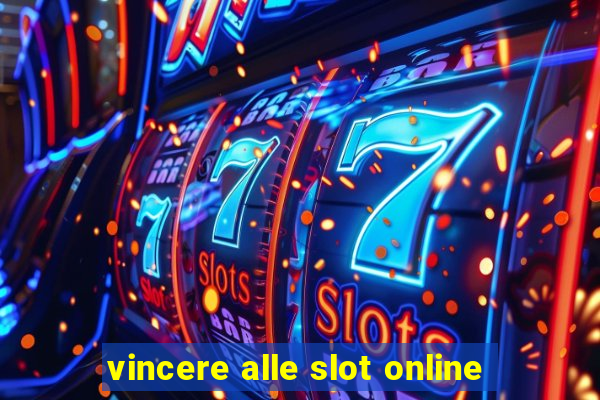 vincere alle slot online