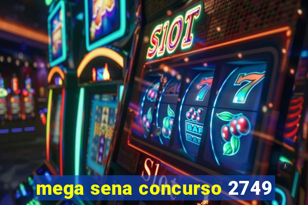 mega sena concurso 2749