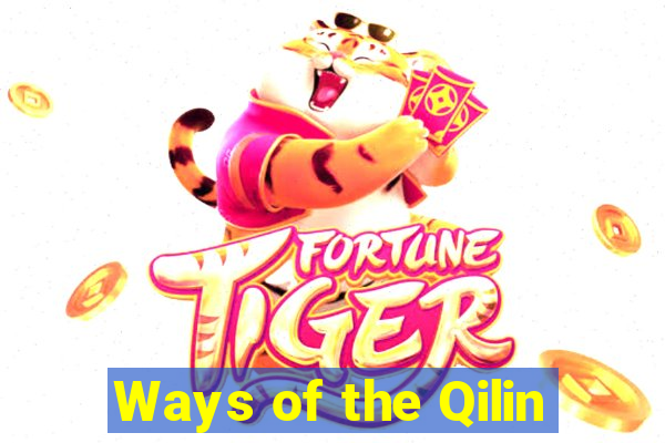 Ways of the Qilin