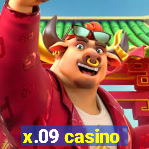 x.09 casino