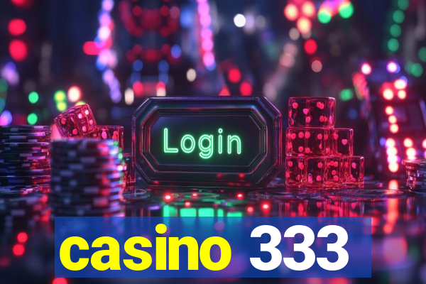 casino 333