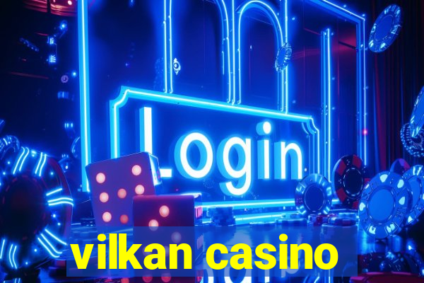 vilkan casino