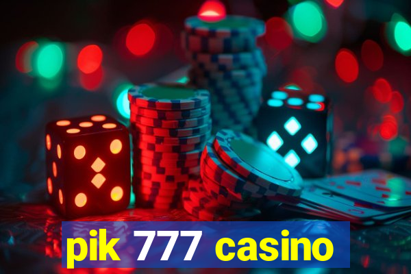 pik 777 casino