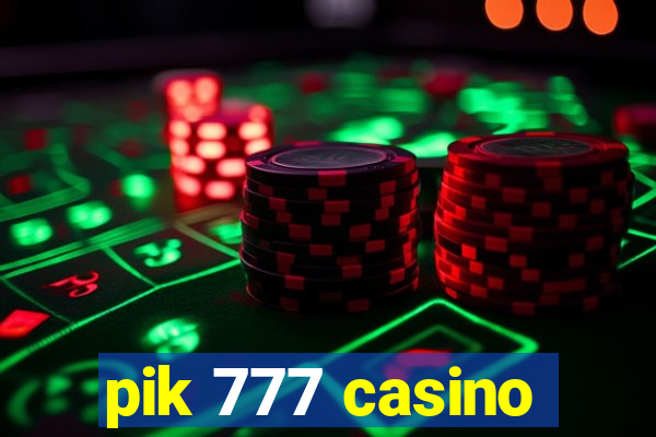 pik 777 casino